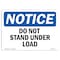 Signmission OSHA Notice, 5" Height, Do Not Stand Under Load Sign, 7" X 5", Landscape OS-NS-D-57-L-11373 - alternate 1